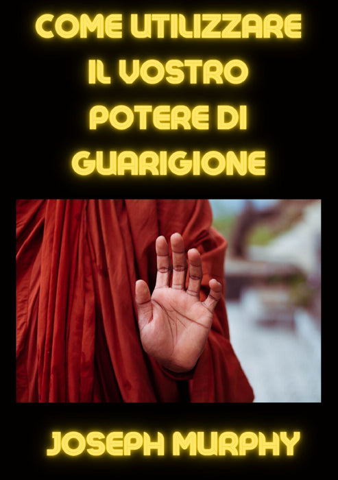 Come utilizzare il vostro potere di guarigione (tradotto)