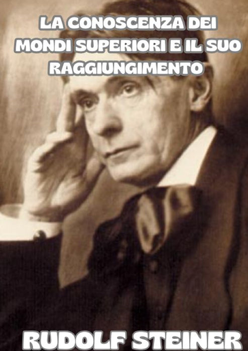 La conoscenza dei mondi superiori e il suo raggiungimento (tradotto)