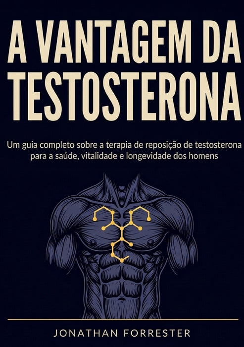 A vantagem da testosterona