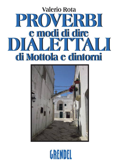 Proverbi e modi di dire dialettali di Mottola e dintorni
