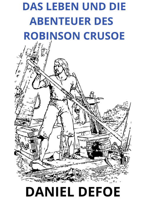 Das leben und die abenteuer des Robinson Crusoe