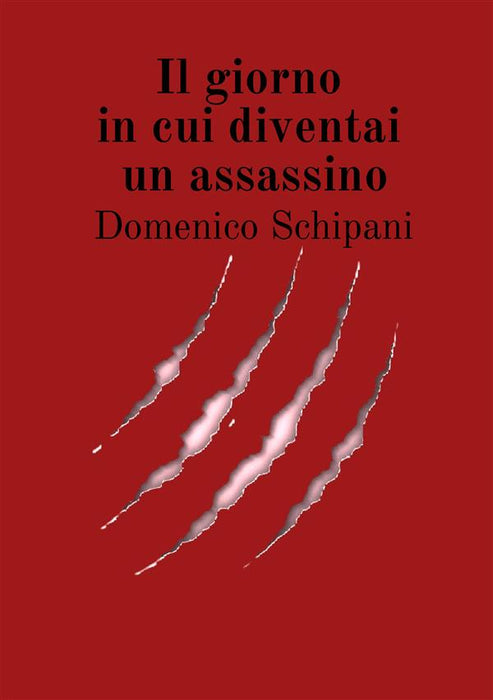 Il giorno in cui diventai un assassino