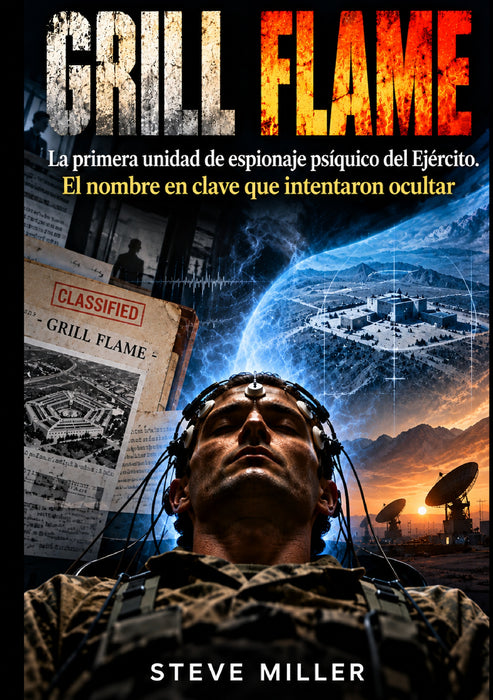 GRILL FLAME: La primera unidad de espionaje psíquico del Ejército