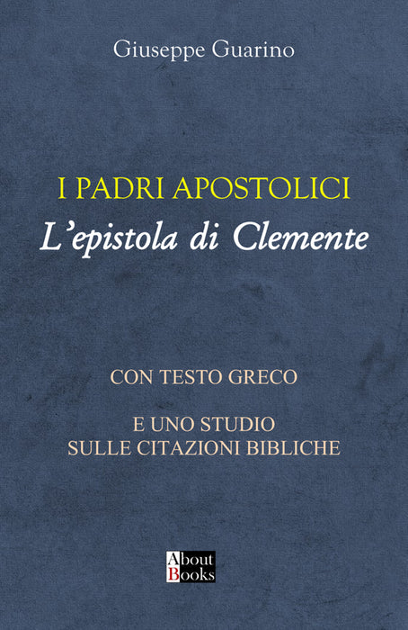 I Padri Apostolici L'Epistola di Clemente