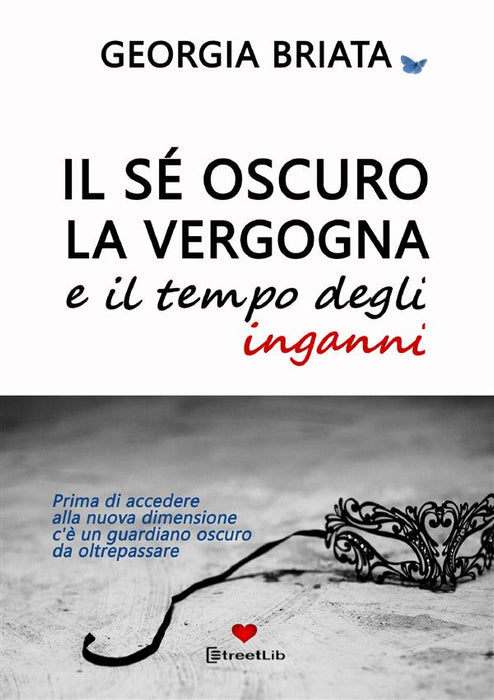 Il sé oscuro, la vergogna e il tempo degli inganni