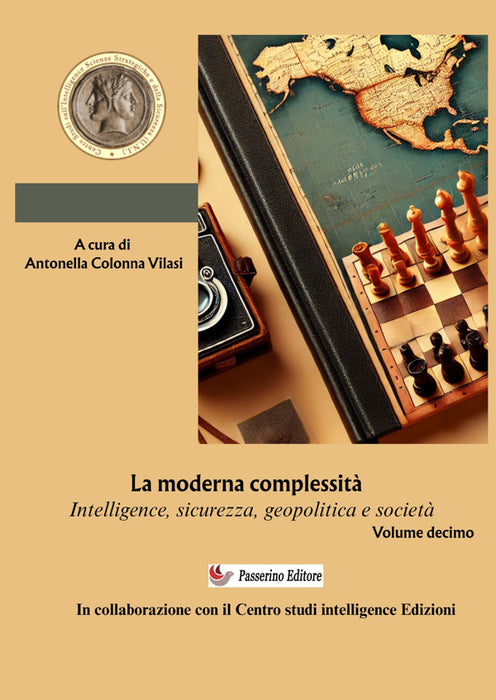 La moderna complessità. Intelligence, sicurezza, geopolitica e società. Volume decimo