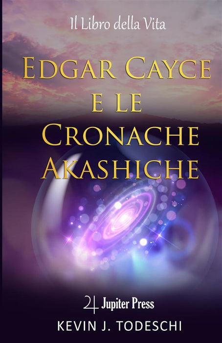 Edgar Cayce e le Cronache Akashiche