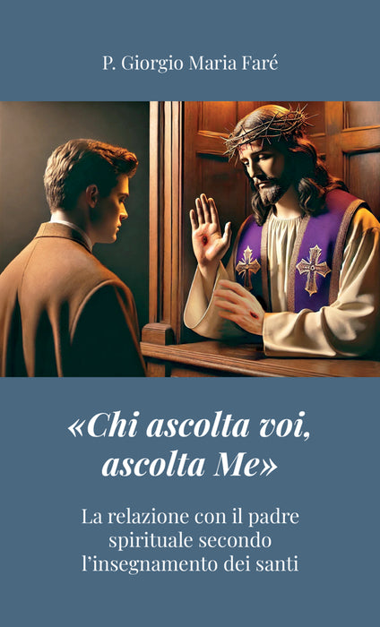 «Chi ascolta voi, ascolta Me»