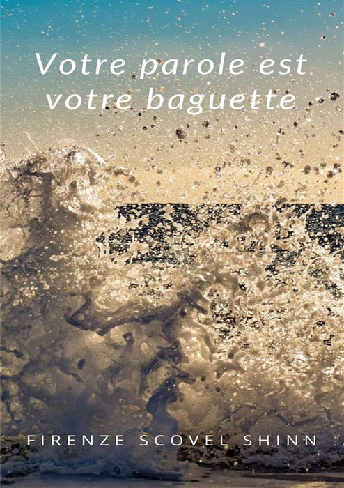 Votre parole est votre baguette (traduit)