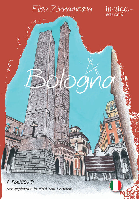 Bologna. 7 racconti per esplorare la città con i bambini