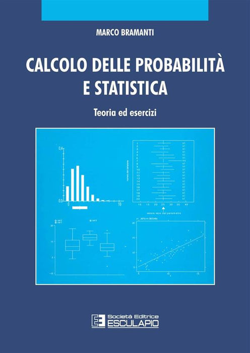 Calcolo delle probabilità e statistica. Teoria ed esercizi