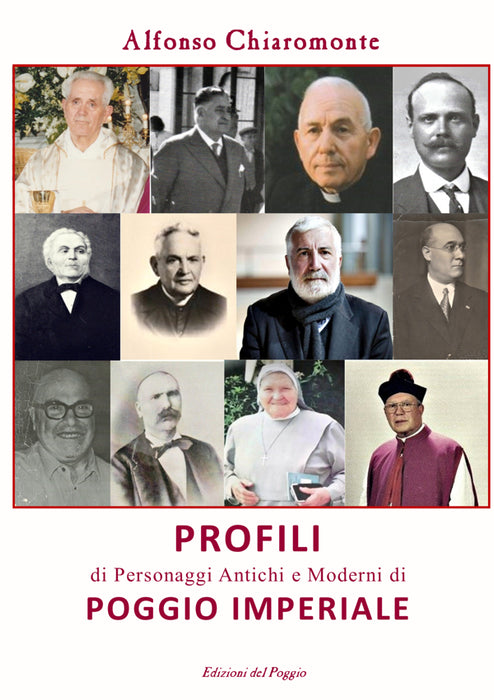 PROFILI di Personaggi antichi e moderni di Poggio Imperiale