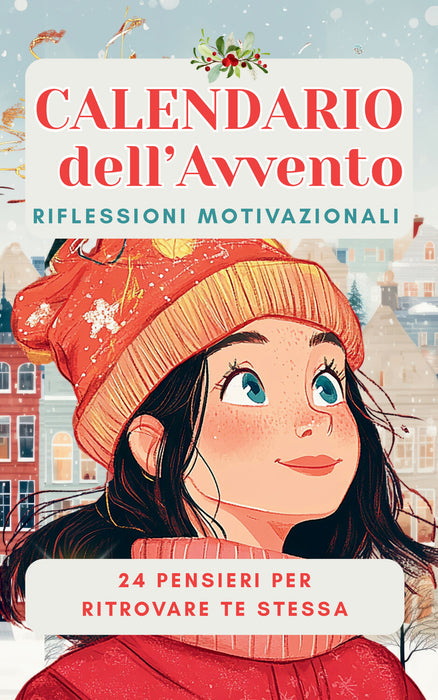 Calendario dell’Avvento per Ragazze: 24 Pensieri per Ritrovare Te Stessa