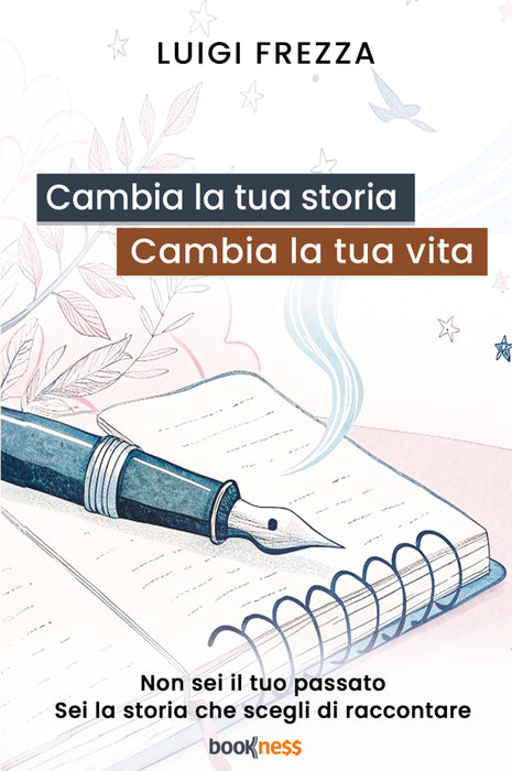 Cambia la tua storia, cambia la tua vita.