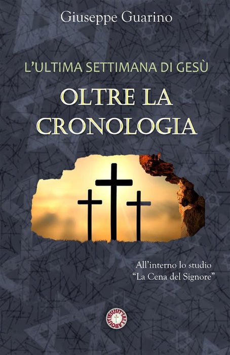 L’ultima settimana di Gesù: oltre la cronologia