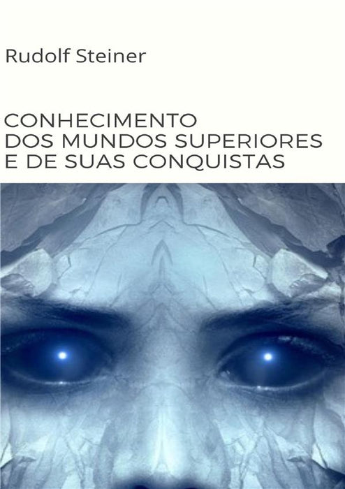 Conhecimento dos mundos superiores e de suas conquistas  (traduzido)