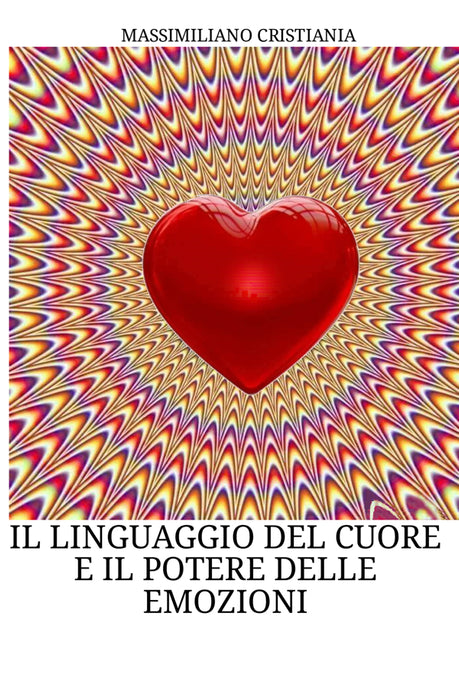 Il linguaggio del cuore e il potere delle emozioni