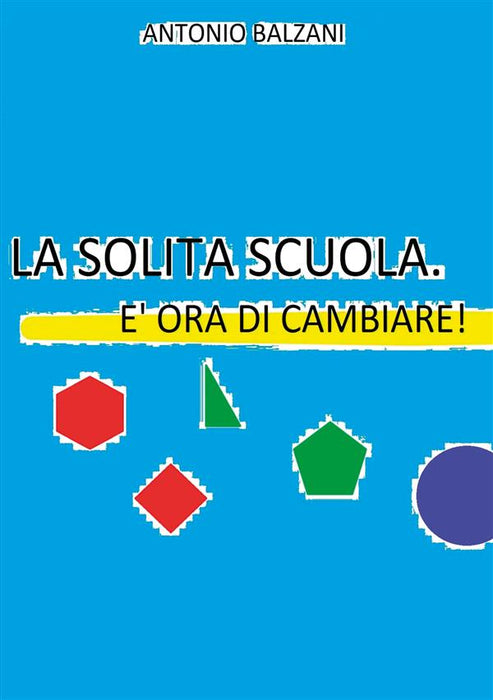 La solita scuola. E' ora di cambiare!