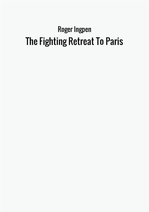 The Fighting Retreat To Paris