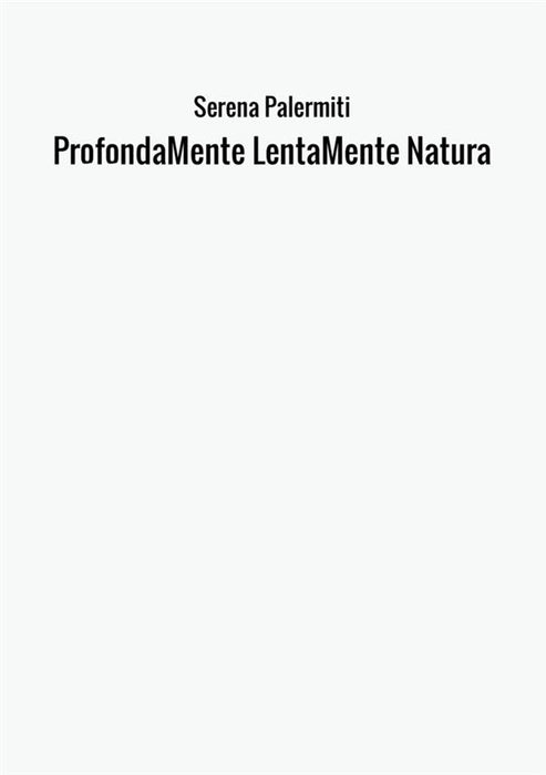 ProfondaMente LentaMente Natura