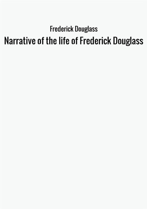 Narrative of the life of Frederick Douglass