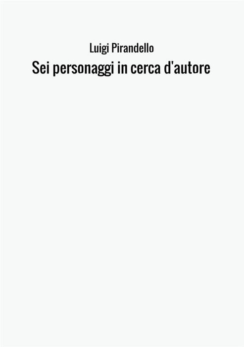 Sei personaggi in cerca d'autore