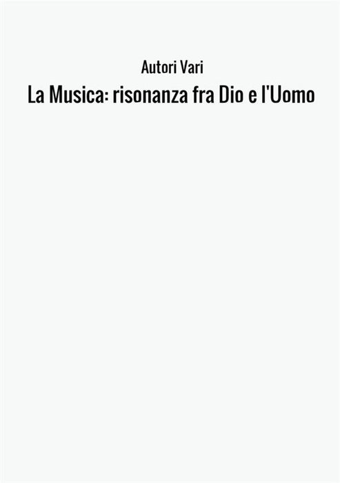 La Musica: risonanza fra Dio e l'Uomo
