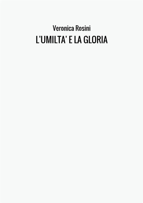 L'UMILTA' E LA GLORIA