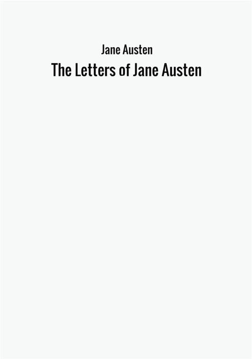 The Letters of Jane Austen