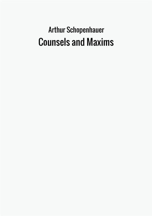 Counsels and Maxims