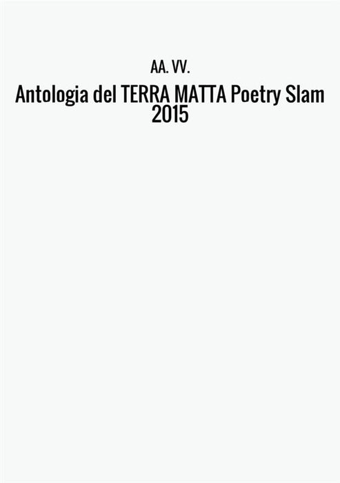 Antologia del TERRA MATTA Poetry Slam 2015