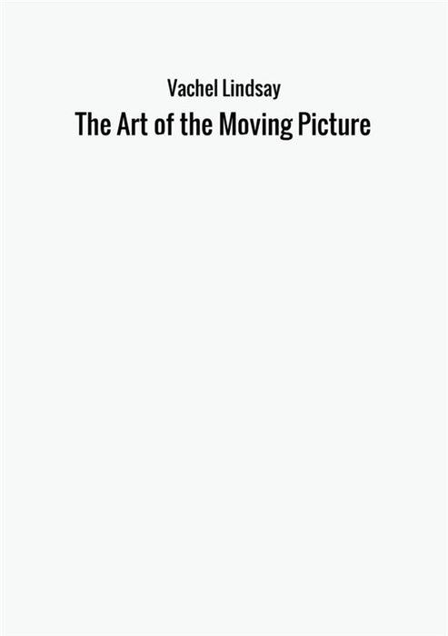 The Art of the Moving Picture