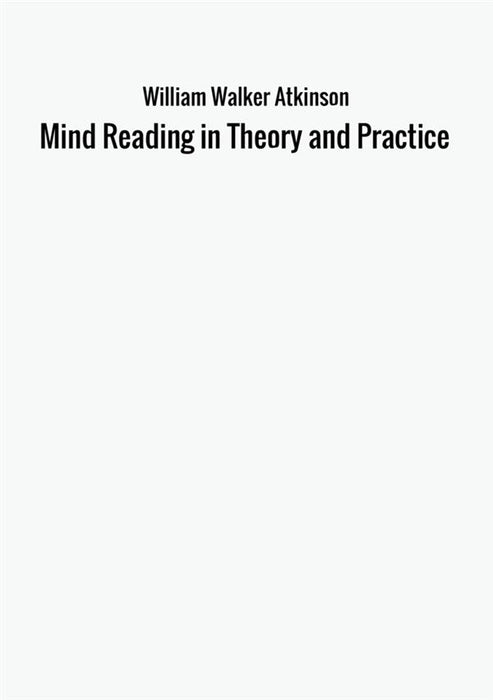 Mind Reading in Theory and Practice