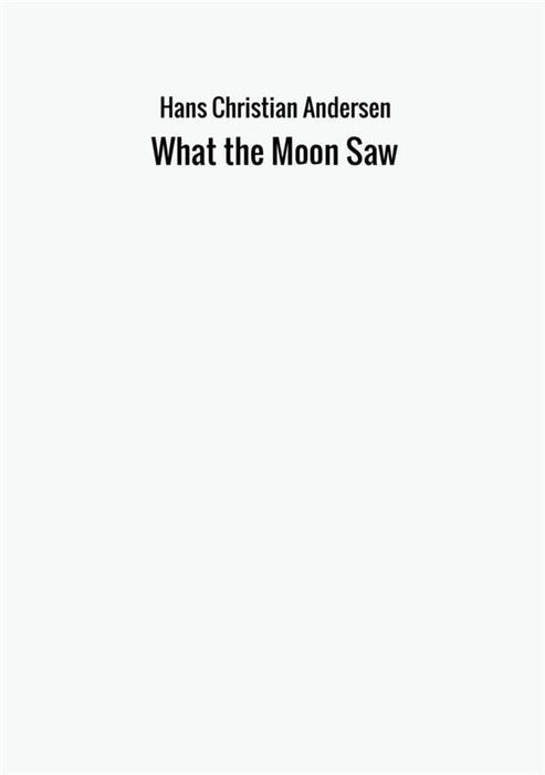 What the Moon Saw