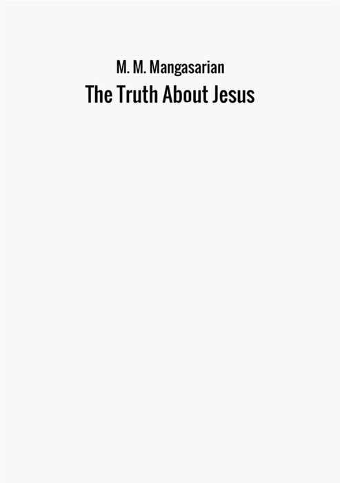 The Truth About Jesus