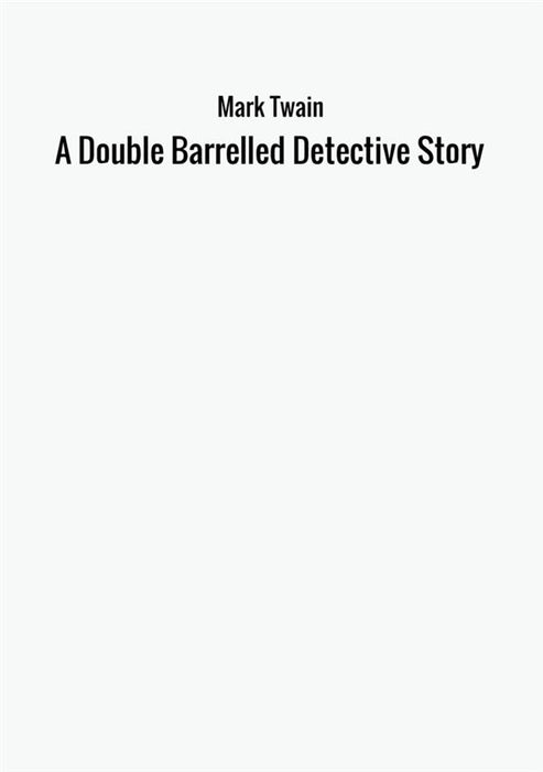 A Double Barrelled Detective Story