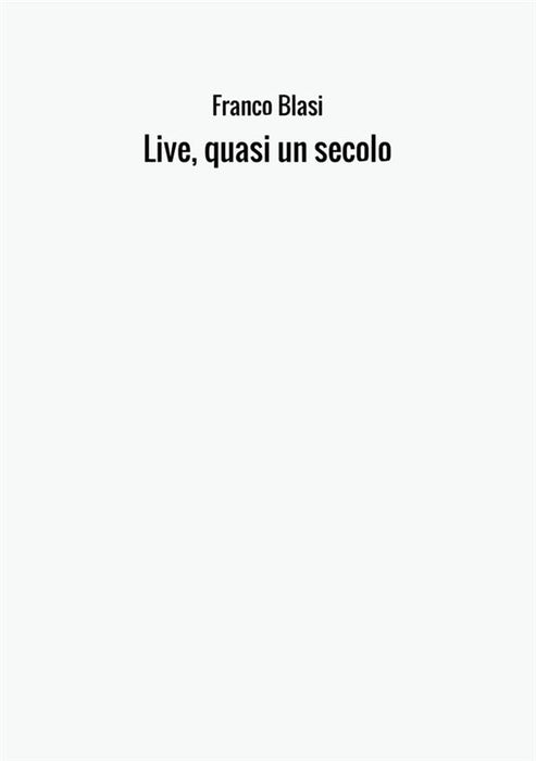 Live, quasi un secolo