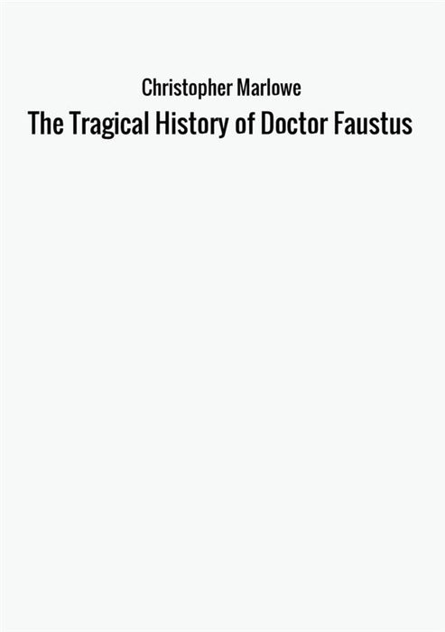 The Tragical History of Doctor Faustus