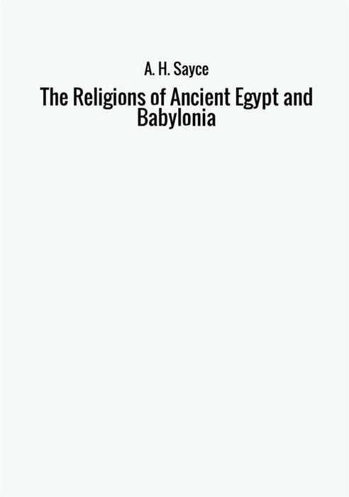 The Religions of Ancient Egypt and Babylonia