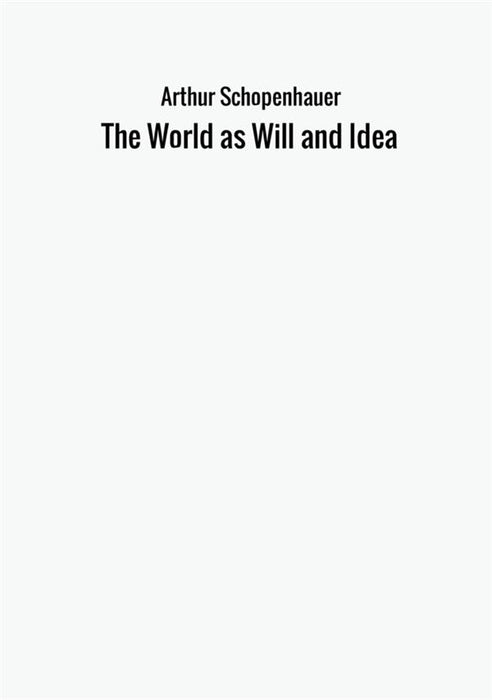 The World as Will and Idea