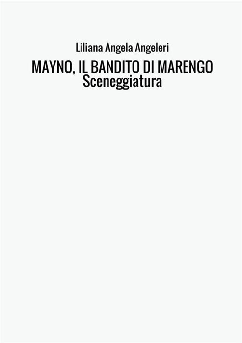 MAYNO, IL BANDITO DI MARENGO Sceneggiatura