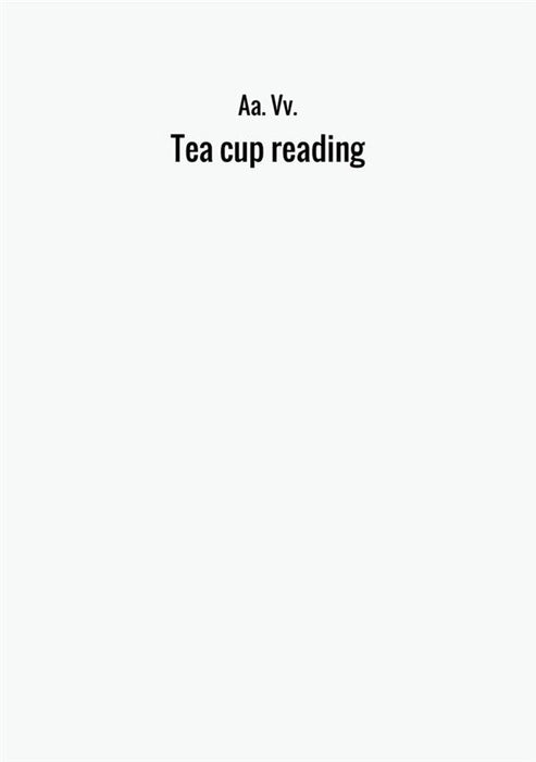 Tea cup reading