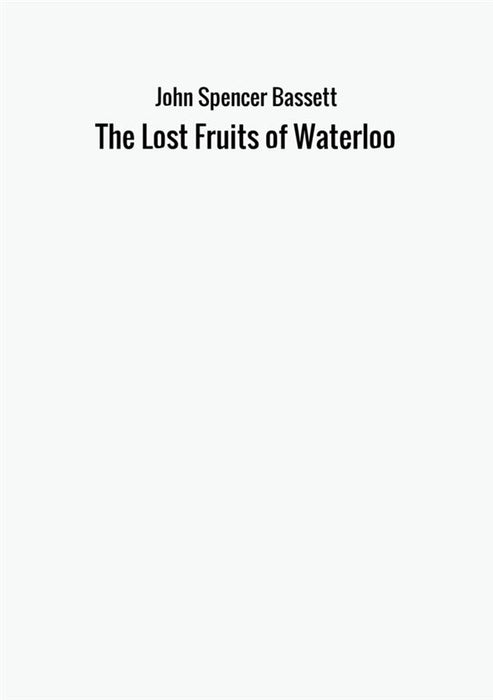 The Lost Fruits of Waterloo