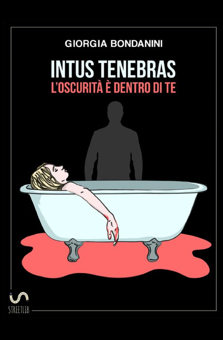 Intus Tenebras. L'oscurità è dentro di te