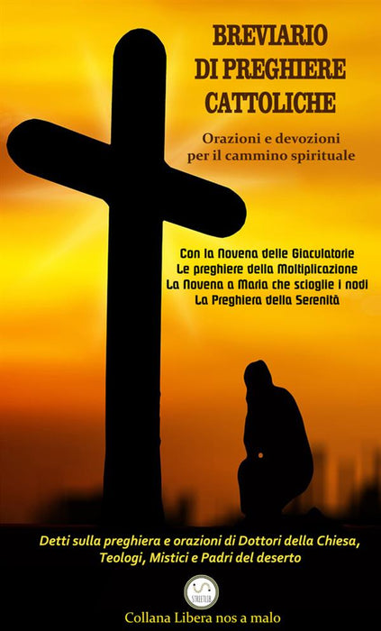 BREVIARIO DI PREGHIERE CATTOLICHE - Orazioni e devozioni per il cammino spirituale