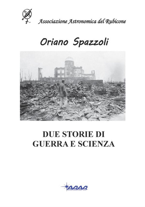 Due Storie di Guerra e Scienza