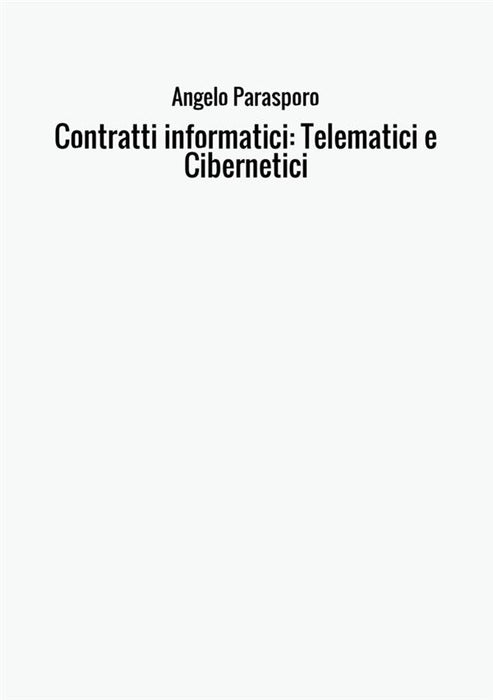 Contratti informatici: Telematici e Cibernetici