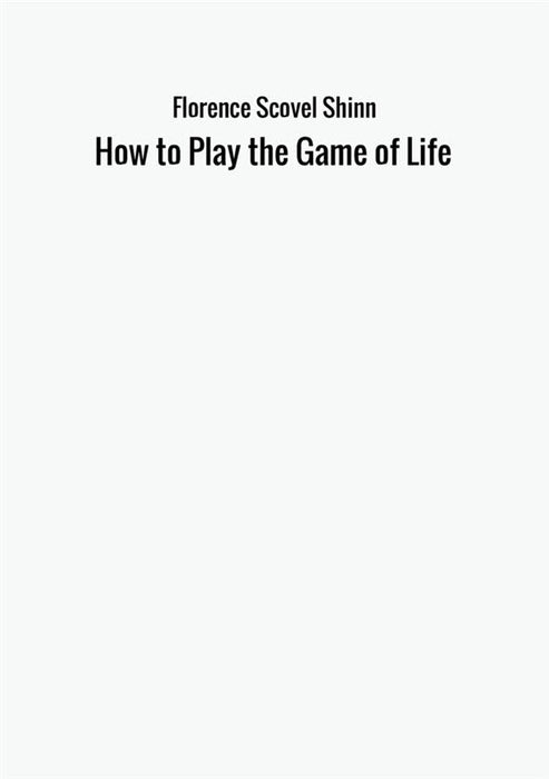 How to Play the Game of Life
