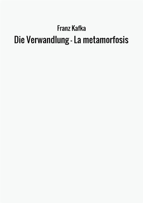 Die Verwandlung - La metamorfosis