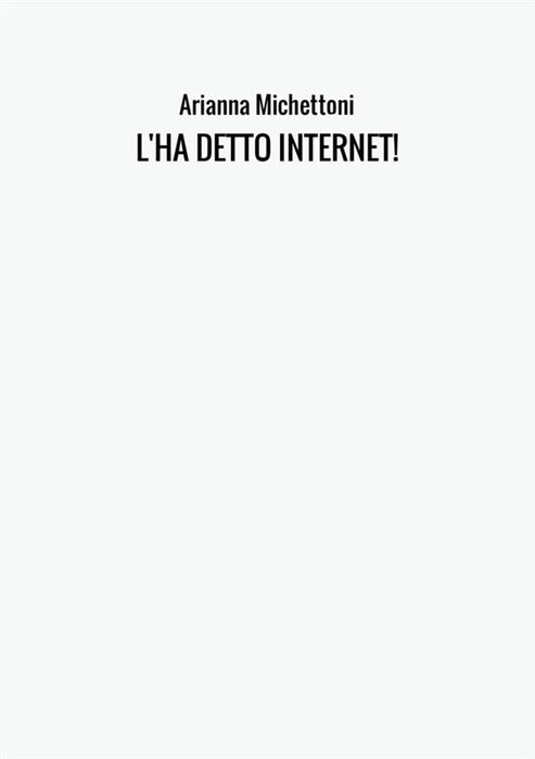 L'HA DETTO INTERNET!